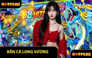 Bắn Cá Long Vương