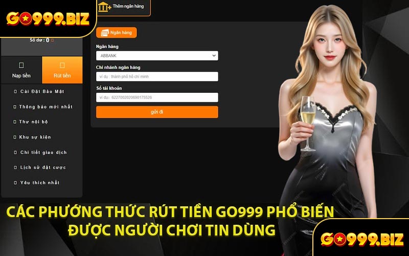 Các Phướng Thức Rút Tiền GO999 Phổ Biến Được Người Chơi Tin Dùng
