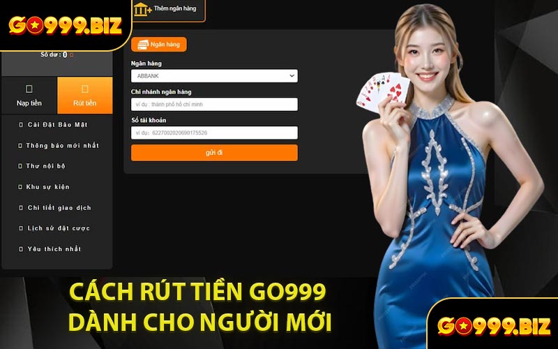 Cách Rút Tiền GO999 Dành Cho Người Mới