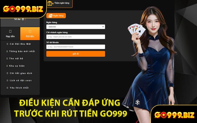 Điều Kiện Cần Đáp Ứng Trước Khi Rút Tiền GO999
