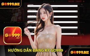 Hướng Dẫn Đăng Ký GO999