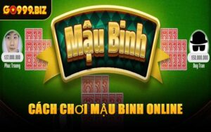 Cách Chơi Mậu Binh Online