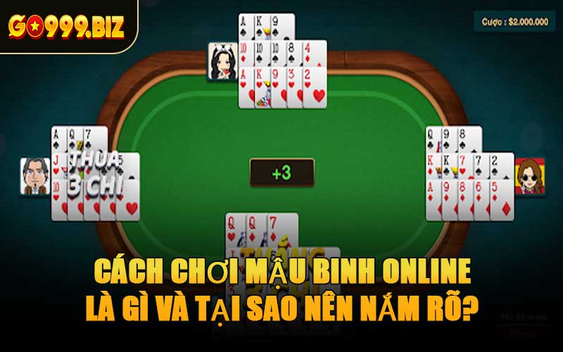 Cách Chơi Mậu Binh Online Là Gì Và Tại Sao Nên Nắm Rõ?