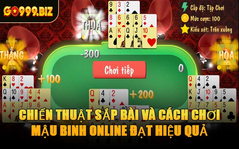Chiến Thuật Sắp Bài Và Cách Chơi Mậu Binh Online Đạt Hiệu Quả