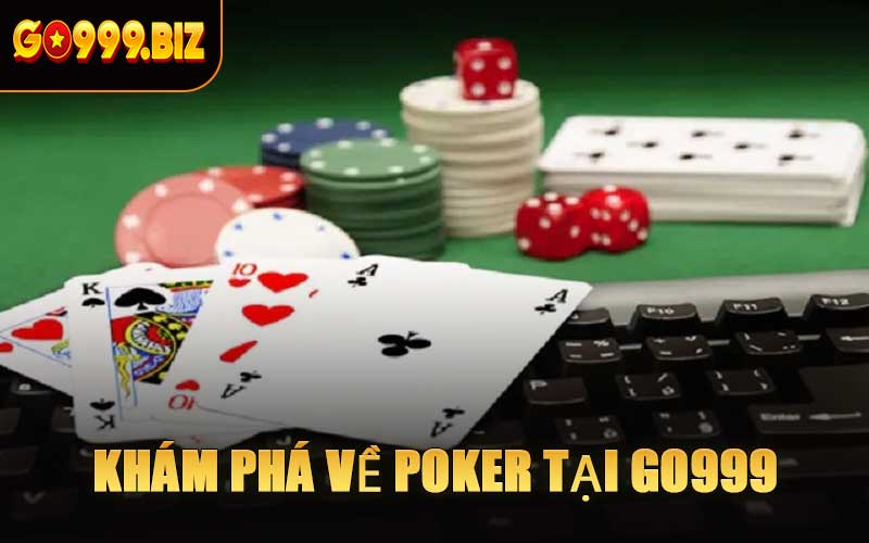 Khám Phá Về Poker Tại GO999