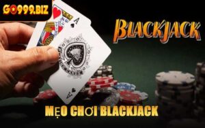 Mẹo Chơi Blackjack