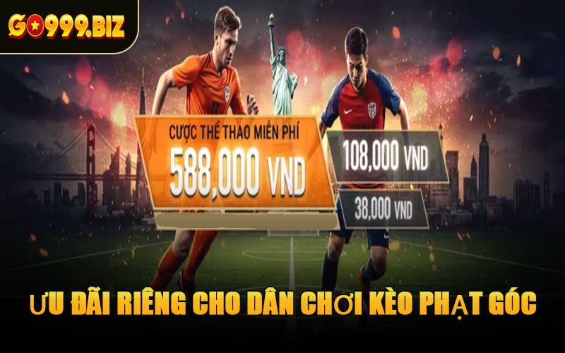 Ưu Đãi Riêng Cho Dân Chơi Kèo Phạt Góc
