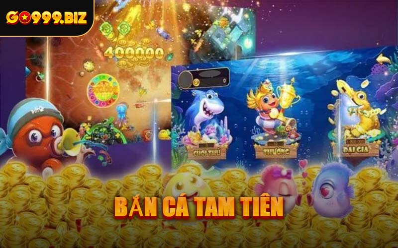Bắn Cá Tam Tiên