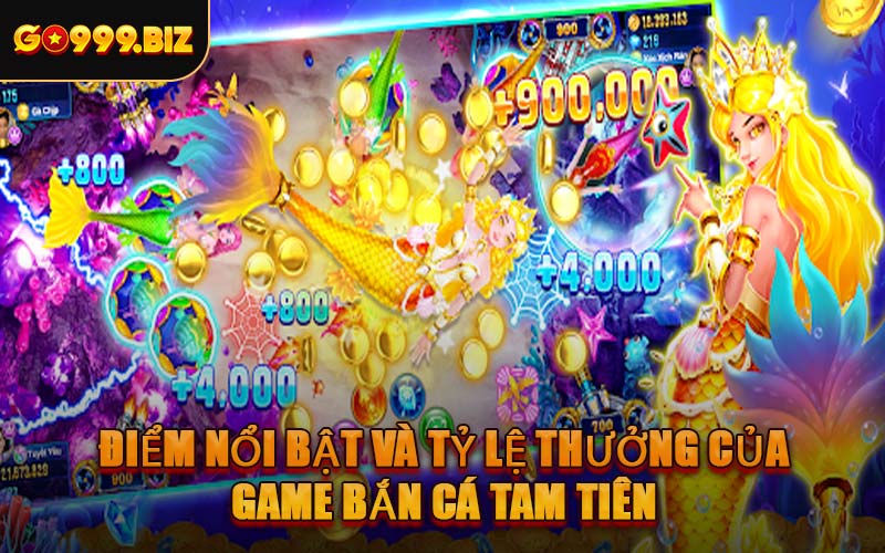 Điểm Nổi Bật Và Tỷ Lệ Thưởng Của Game Bắn Cá Tam Tiên