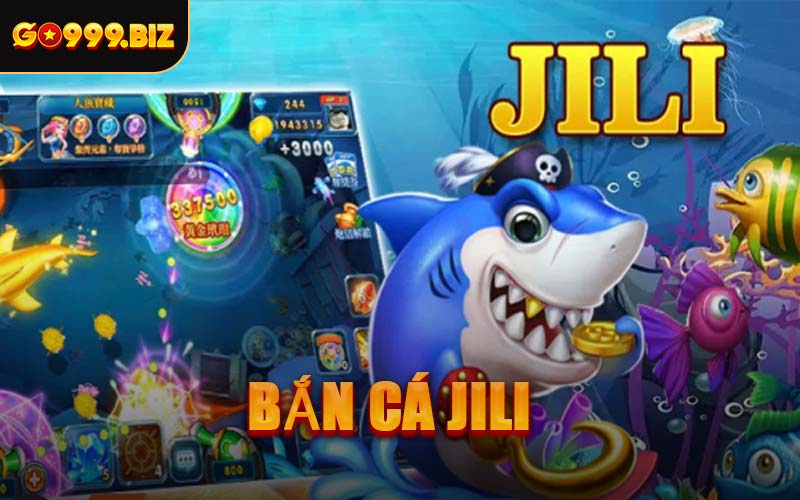 Bắn Cá JILI