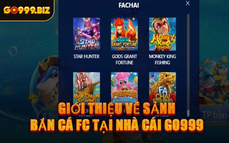 Giới Thiệu Về Sảnh Bắn Cá FC Tại Nhà Cái GO999