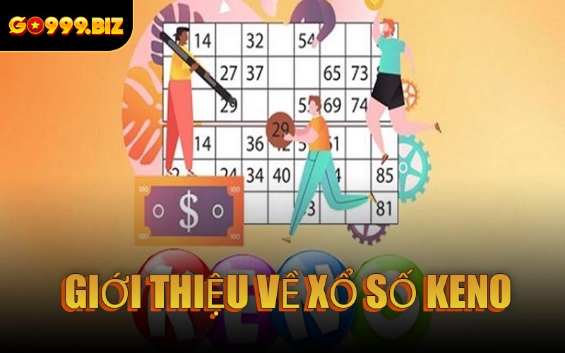 Giới thiệu về xổ số Keno