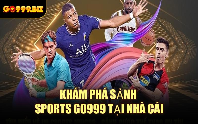 Khám Phá Sảnh Saba Sports GO999 Tại Nhà Cái